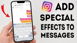 How To Add Special Effects to Instagram Messages - Full Guide