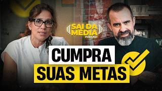 Como definir METAS de forma clara e REALISTA (para realmente CUMPRÍ-LAS) | Podcast Sai da Média #207