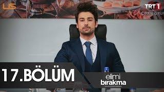 Elimi Bırakma 17. Bölüm