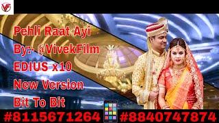 Pehli Raat Ayi By:- @VivekFilm || EDIUS 11/X New Version  | Bit To Bit | #8840747874 #videopoint_1.0