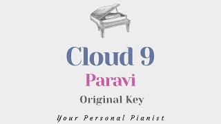 Cloud 9 - Paravi (Original Key Karaoke) - Piano Instrumental Cover with Lyrics