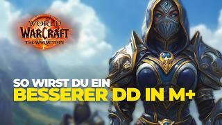 So wirst du ein besserer DD in M+ | Tipps & Tricks | World of Warcraft The War Within Damage Dealer