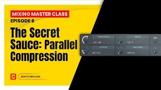 Mixing Master Class | Episode 6 | Parallel Compression