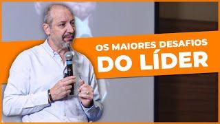 Os maiores desafios do líder atualmente