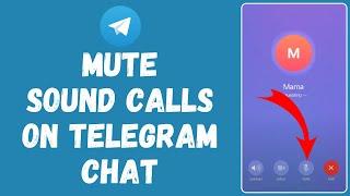 How to Mute Sound Calls on Telegram Chat (2024) | Telegram Tutorial