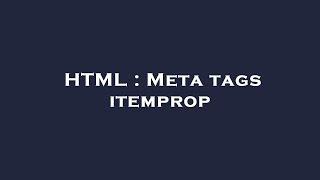 HTML : Meta tags itemprop