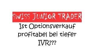 Optionsverkauf bei tiefer IVR?!