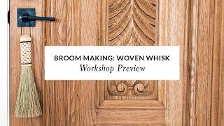 Broom Making: Woven Whisk with Alyssa Blackwell