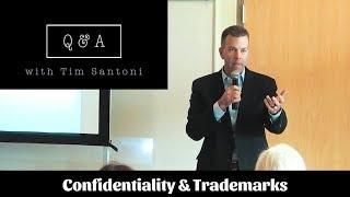 Q&A with Tim Santoni-  Confidentiality Agreements and Trademarks