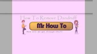 INFOTIPS: How To Remove Dandruff