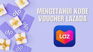 Cara Mengetahui Kode Voucher Lazada