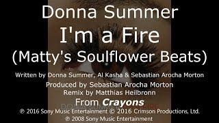 Donna Summer - I'm a Fire (Matty's Soulflower Beats) LYRICS - HQ 2008