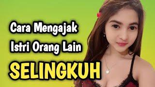 8 CARA MENGAJAK ISTRI ORANG LAIN SELINGKUH | TENTANG CINTA