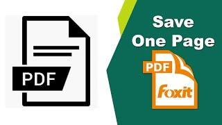 How to save one page of a pdf and make a new pdf file in Foxit PDF Editor