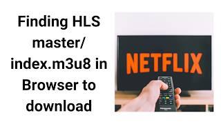 Find HLS Index M3U8 Playlist File in Browser