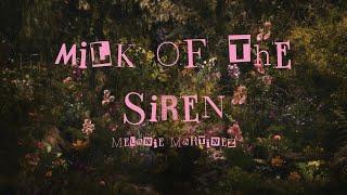 MILK OF THE SIREN || Melanie Martinez || Lyrics