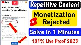 monetization rejected due to repetitive content, l reused content youtube monetization l 2023 