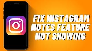 How  to Fix Instagram Notes Music Feature Not Showing (2023)