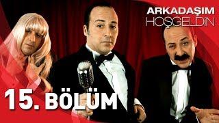 Arkadaşım Hoşgeldin | 15. Bölüm Full HD | Tolga Çevik