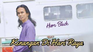 Kenangan Di Hari Raya - Hiem Black