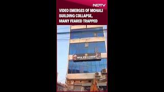 Mohali Building Collapse | Video Emerges Of Mohali Building Collapse That Killed 2