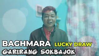 Garirang Sokbajok Baghmara Lucky Draw Tarik Parakatjok