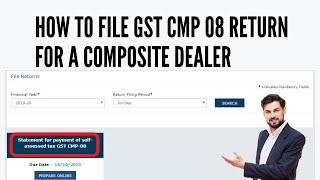 HOW TO FILE GST CMP 08 RETURN FOR COMPOSITE DEALER| GST CHALLAN PAYMENT|