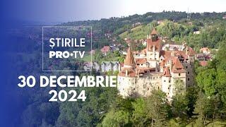 Știrile PRO TV - 30 Decembrie 2024