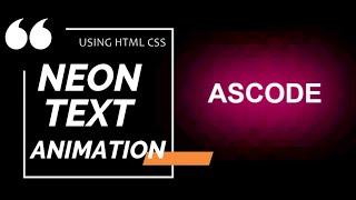 NEON TEXT AND ANIMATION EFFECT - USING HTML AND CSS