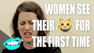 Women See Their Vagina for the First Time // Blessed | Snarled