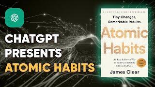 ChatGPT Summarizes ATOMIC Habits