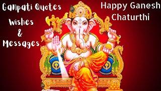 Happy Ganesh Chaturthi I Vinayak Chaturthi 2022 I Ganpati Quotes, Wishes, Messages & Greetings