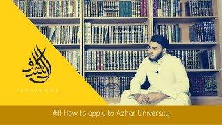 #Ep 11 How to apply for Azhar University w/ Br Usama