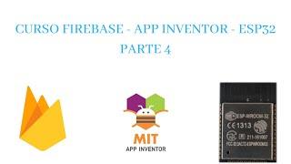 ESP32 FIREBASE 4 (APP INVENTOR)