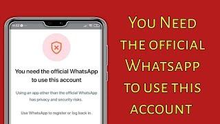 how to fix you need the official Whatsapp to use this account 2024 GB Whatsapp problem 2024