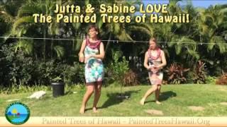 Painted Trees of Hawaii - Jutta  & Sabine - Hula Dance Story