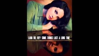 Lana del Rey - Some Things Last A Long Time