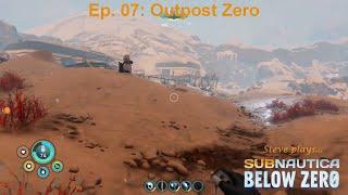 Outpost Zero | Subnautica: Below Zero Playthrough 07