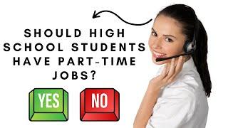 Writing Prompt: Should High School students Have Part-Time Jobs?
