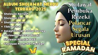 KUMPULAN SHOLAWAT VIRAL TERBARU SPESIAL RAMADHAN 2025 | SHOLAWAT JIBRIL PEMBUKA REJEKI