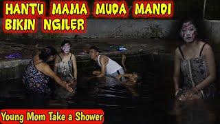 Hantu Mama Muda Seksi Lagi Mandi Bikin Ngiler || Young Mom Take a Shower || Ngakak Banget