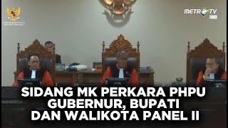 SIDANG MK PANEL II - Sidang Perkara PHPU Gubernur, Bupati dan Walikota