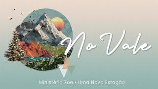 Ministério Zoe - No Vale (Lyrics)