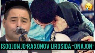 Isoqjon Jo’raxonov ijrosida“Butun edi baxtim Onajon” qo’shiqni tinglang mp3.