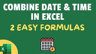 How to Combine Date and Time in Excel (2 Easy Formulas)