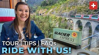 How To Ride the GLACIER EXPRESS | Swiss Panoramic Train | Tour, Tips + FAQs