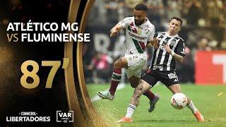 CONMEBOL LIBERTADORES | REVISIÓN VAR | ATLÉTICO MG VS FLUMINENSE