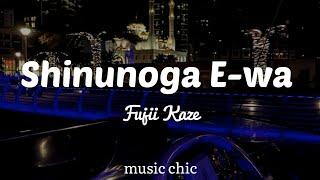 Fuji Kaze - Shinunoga E-Wa (Lyrics )