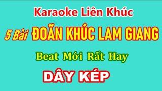 Karaoke Liên Khúc ĐOÃN KHÚC LAM GIANG (Dây KÉP) Karaoke Huyền Vũ