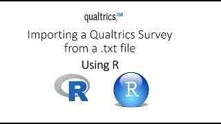 Importing Surveys as Text Files into Qualtrics using R